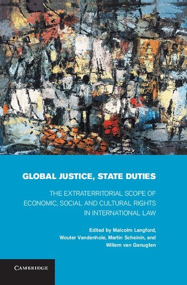Malcolm Langford, Malcolm Langford, Wouter Vandenhole, Martin Scheinin, Willem van Genugten - Global Justice, State Duties, Inbunden