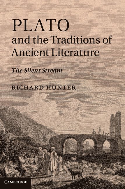 Richard Hunter - Plato and the Traditions of Ancient Literature, Inbunden