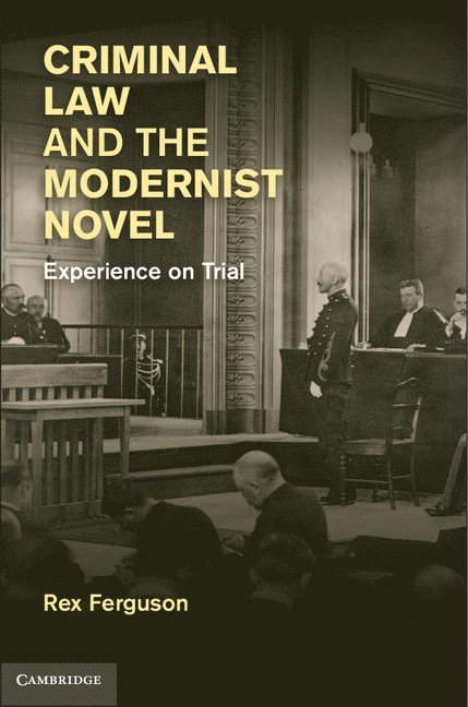 Criminal Law and the Modernist Novel 1