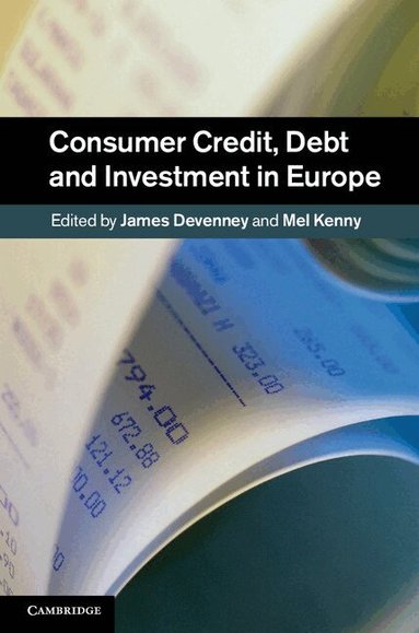 James Devenney, Mel Kenny - Consumer Credit, Debt and Investment in Europe, Inbunden