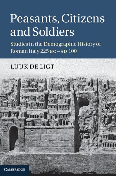 Luuk de Ligt - Peasants, Citizens and Soldiers, Inbunden