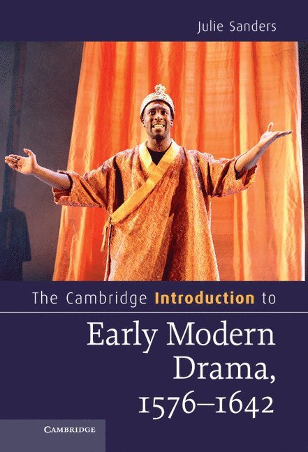 The Cambridge Introduction to Early Modern Drama, 1576-1642 1