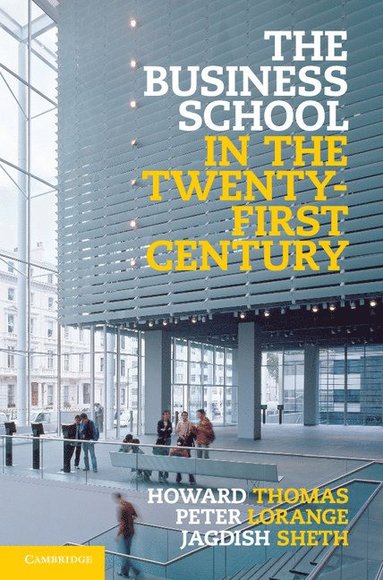 bokomslag The Business School in the Twenty-First Century