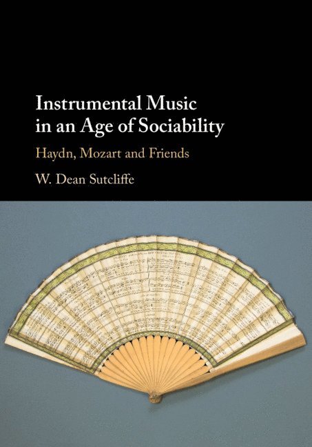 W. Dean Sutcliffe, W. Dean (University of Auckland) Sutcliffe - Instrumental Music in an Age of Sociability, Inbunden