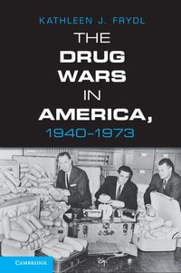 bokomslag The Drug Wars in America, 1940-1973