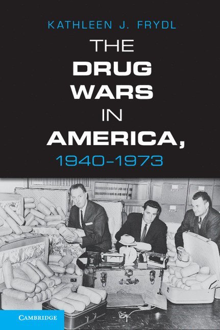 The Drug Wars in America, 1940-1973 1