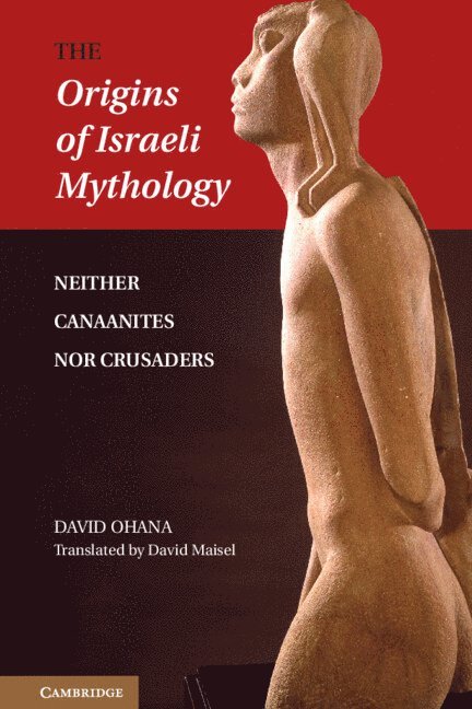 David Ohana - The Origins of Israeli Mythology, Inbunden