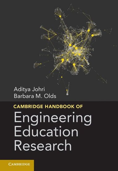 Aditya Johri, Barbara M. Olds - Cambridge Handbook of Engineering Education Research, Inbunden