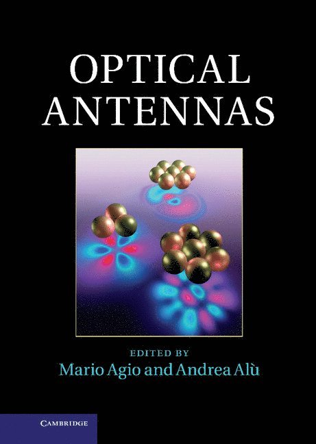 Mario Agio, Andrea Alù, Austin) Alu, Andrea (Assistant Professor, University of Texas, Andrea Al, Andrea Alu - Optical Antennas, Inbunden