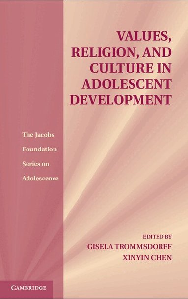 Gisela Trommsdorff, Xinyin Chen - Values, Religion, and Culture in Adolescent Development, Inbunden