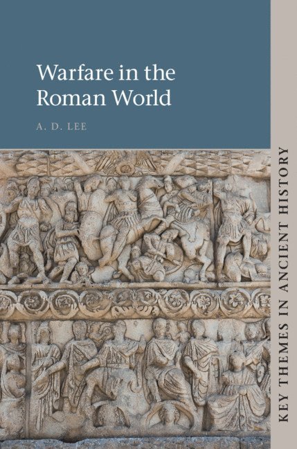 A. D. Lee, A. D. (University of Nottingham) Lee, A D Lee - Warfare in the Roman World, Inbunden