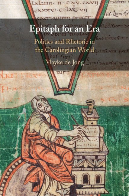 Mayke de Jong, The Netherlands) de Jong, Mayke (Universiteit Utrecht - Epitaph for an Era, Inbunden