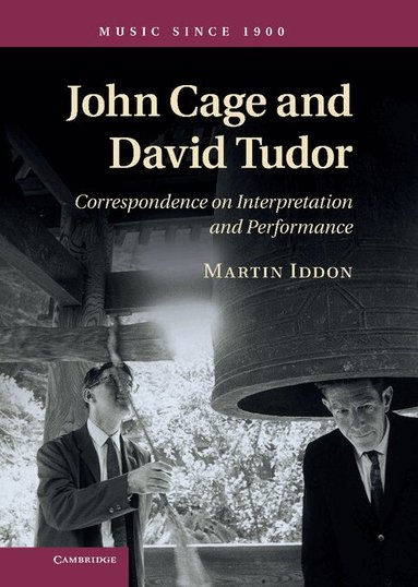 Martin Iddon - John Cage and David Tudor, Inbunden