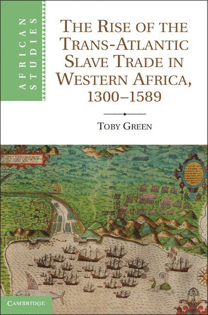 The Rise of the Trans-Atlantic Slave Trade in Western Africa, 1300-1589 1