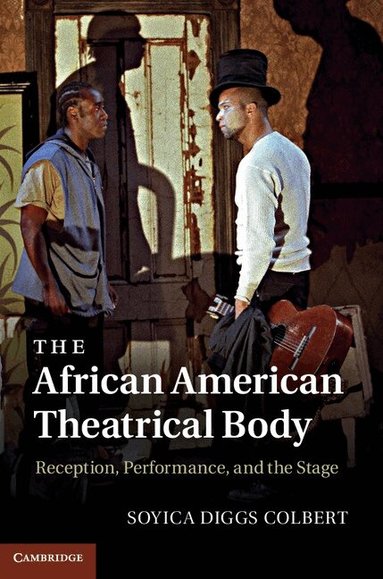 Soyica Diggs Colbert - The African American Theatrical Body, Inbunden
