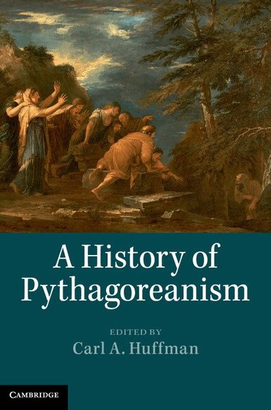 Carl A. Huffman - A History of Pythagoreanism, Inbunden