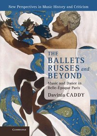 bokomslag The Ballets Russes and Beyond
