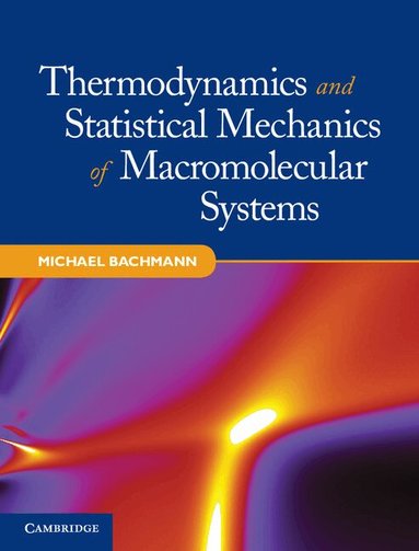Michael Bachmann - Thermodynamics and Statistical Mechanics of Macromolecular Systems, Inbunden