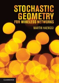 bokomslag Stochastic Geometry for Wireless Networks