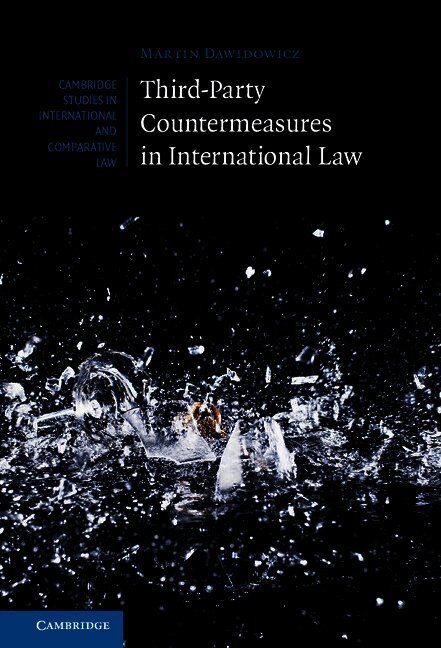 Martin Dawidowicz, Martin (Stockholms Universitet) Dawidowicz - Third-Party Countermeasures in International Law, Inbunden