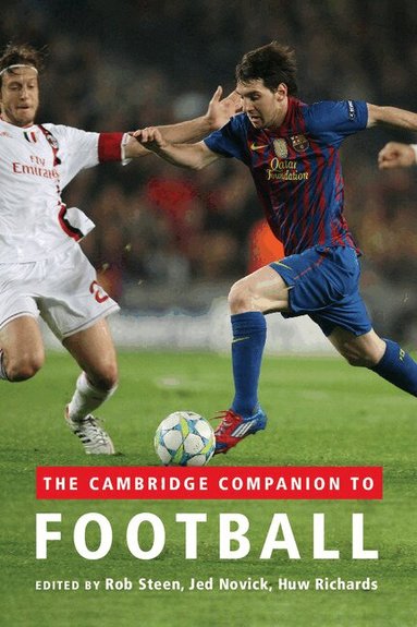 Rob Steen, Jed Novick, Huw Richards - The Cambridge Companion to Football, Inbunden