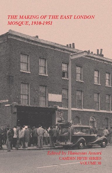 bokomslag The Making of the East London Mosque, 1910-1951