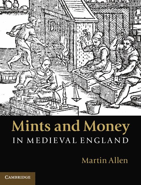 Mints and Money in Medieval England 1