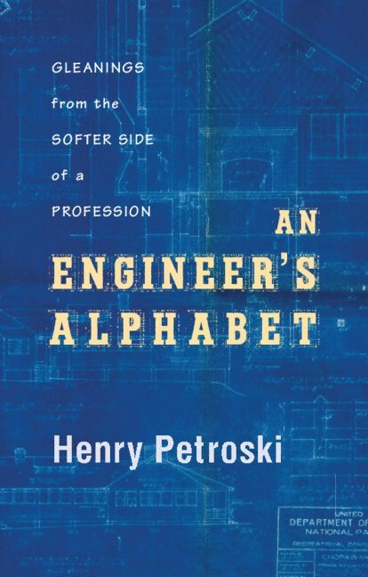 Henry Petroski, North Carolina) Petroski, Henry (Duke University - Engineer's Alphabet, Inbunden