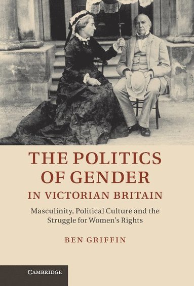 bokomslag The Politics of Gender in Victorian Britain