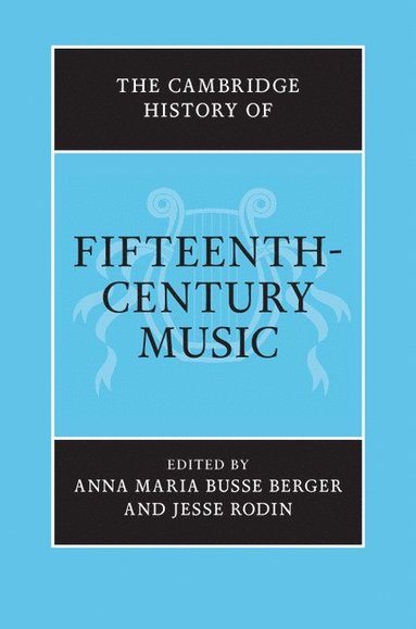 bokomslag The Cambridge History of Fifteenth-Century Music