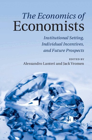 Alessandro Lanteri, Jack Vromen - The Economics of Economists, Inbunden