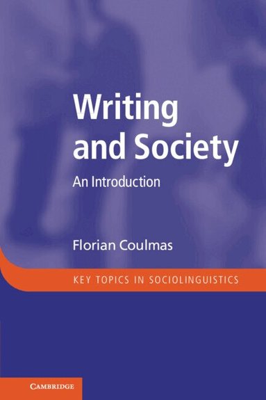 Florian Coulmas - Writing and Society, Inbunden