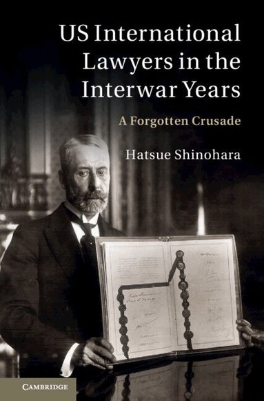 Hatsue Shinohara - US International Lawyers in the Interwar Years, Inbunden