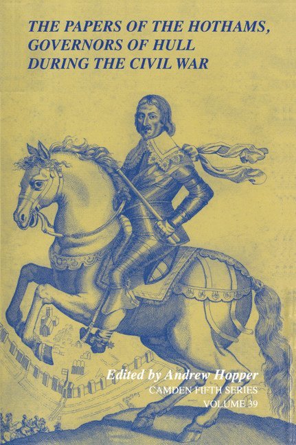 Andrew Hopper, Andrew (University of Leicester) Hopper, Andrew Qc Hopper, Qc Hopper, Andrew - Papers of the Hothams, Governors of Hull during the Civil War, Inbunden