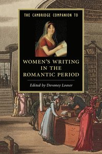 bokomslag The Cambridge Companion to Women's Writing in the Romantic Period