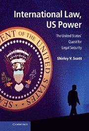 Shirley V. Scott, Sydney) Scott, Shirley V. (University of New South Wales, Shirley Scott - International Law, US Power, Inbunden