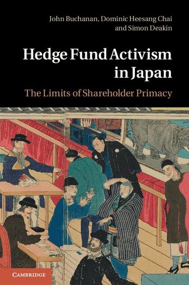 John Buchanan, Dominic Heesang Chai, Simon Deakin - Hedge Fund Activism in Japan, Inbunden