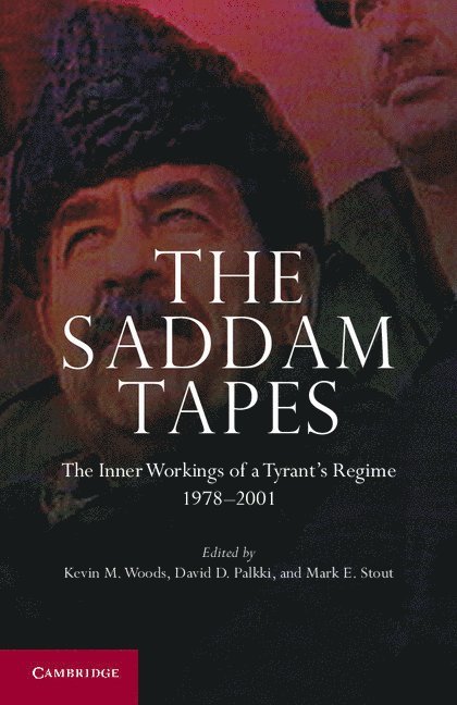 Kevin M. Woods, David D. Palkki, Mark E. (The Johns Hopkins University) Stout, Mark E. Stout - The Saddam Tapes, Inbunden