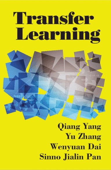 Qiang Yang, Yu Zhang, Wenyuan Dai, Sinno Jialin Pan - Transfer Learning, Inbunden