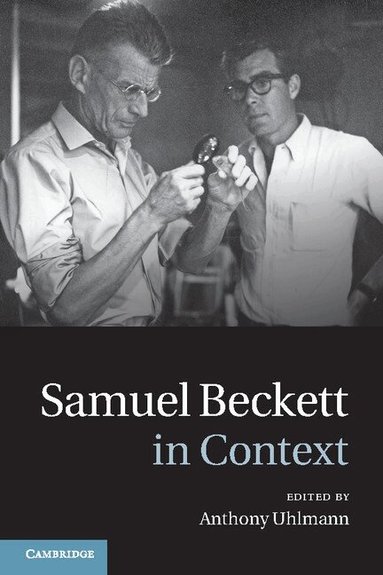 Anthony Uhlmann - Samuel Beckett in Context, Inbunden