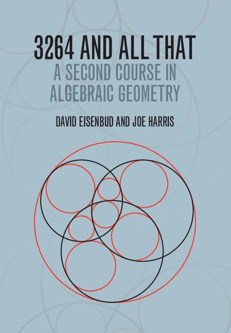 Berkeley) Eisenbud, David (Professor, University of California, Massachusetts) Harris, Joe (Professor, Harvard University, David Eisenbud, Joe Harris - 3264 and All That, Inbunden