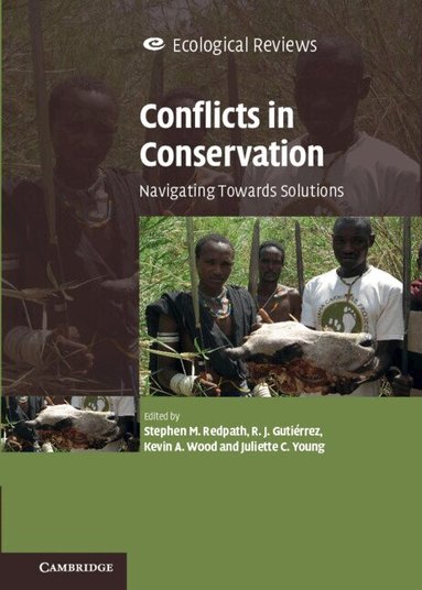 Stephen M. Redpath, R. J. Gutiérrez, Kevin A. Wood, Juliette C. Young - Conflicts in Conservation, Inbunden