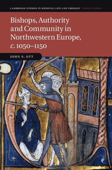 bokomslag Bishops, Authority and Community in Northwestern Europe, c.1050-1150