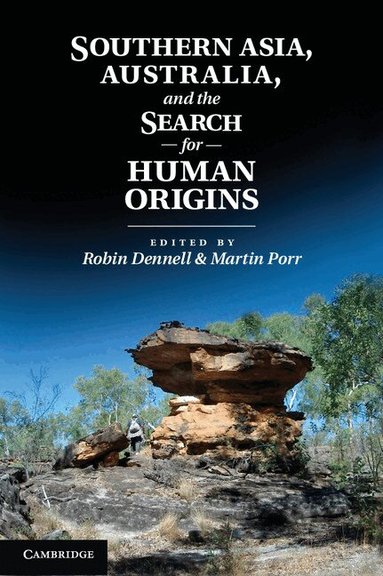 Robin Dennell, Martin Porr - Southern Asia, Australia, and the Search for Human Origins, Inbunden