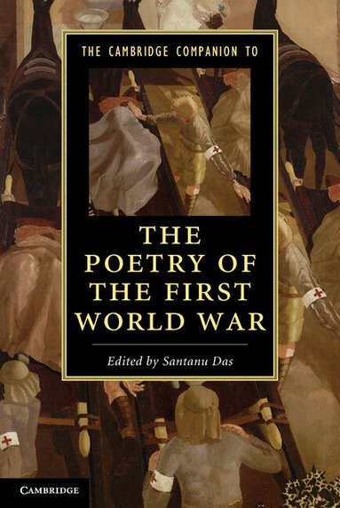 Santanu Das - The Cambridge Companion to the Poetry of the First World War, Inbunden