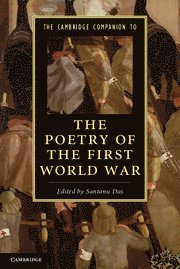 Santanu Das, Santanu (King's College London) Das - Cambridge Companion to the Poetry of the First World War, Inbunden