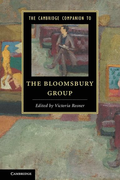 bokomslag The Cambridge Companion to the Bloomsbury Group