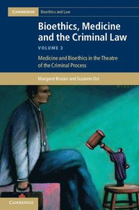 bokomslag Bioethics, Medicine and the Criminal Law