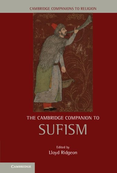 Lloyd Ridgeon - The Cambridge Companion to Sufism, Inbunden