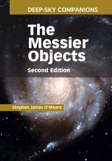 Stephen James O'Meara - Deep-Sky Companions: The Messier Objects, Inbunden